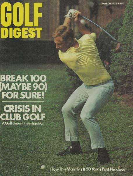 Issue: - March 1971 | Golf Digest