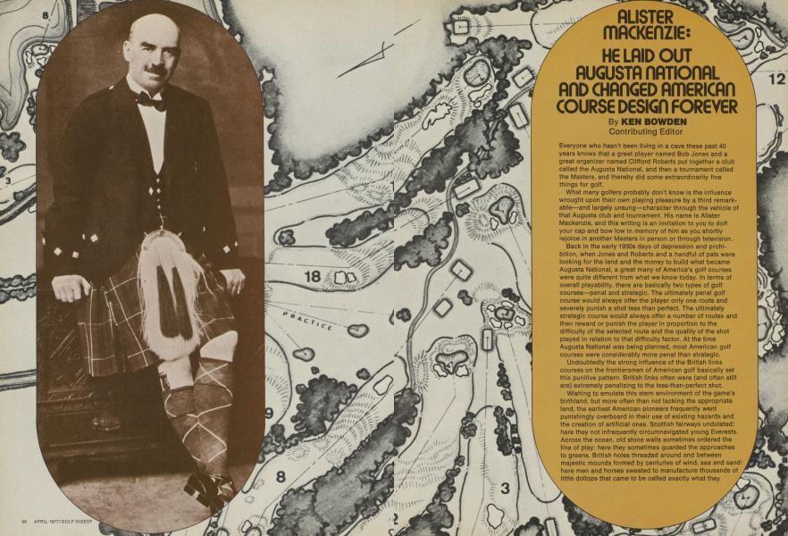 ALISTER MACKENZIE: HE LAID OUT AUGUSTA NATIONAL AND CHANGED AMERICAN COURSE DESIGN FOREVER