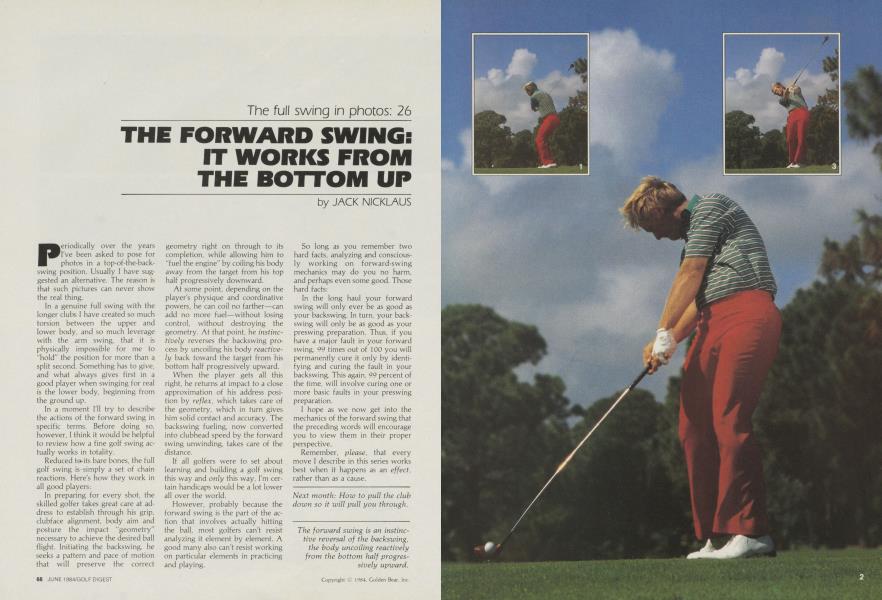 The full swing in photos: 26 THE FORWARD SWING: IT WORKS FROM THE BOTTOM UP
