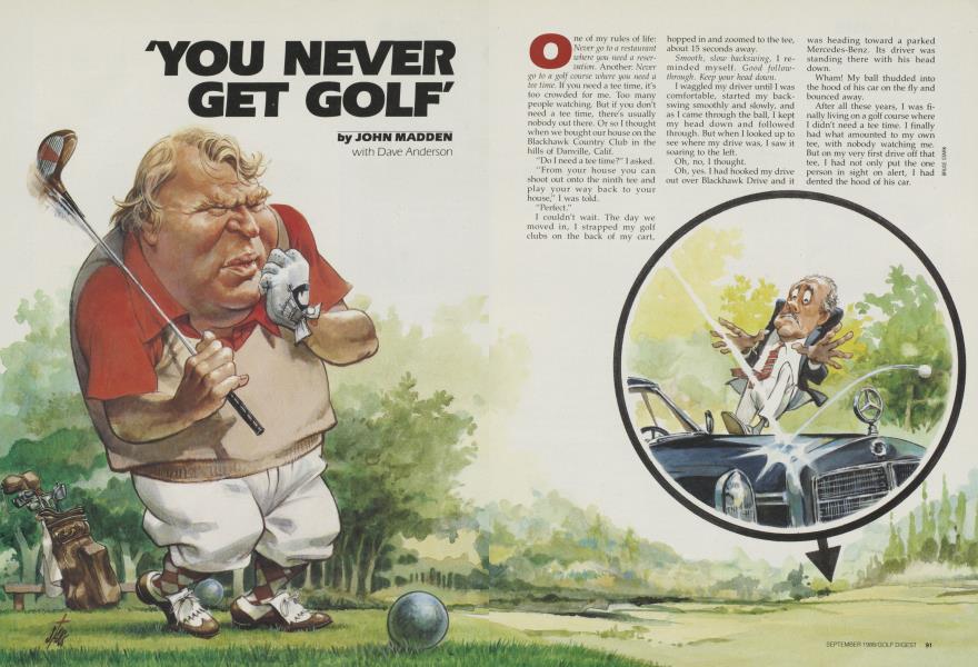 'YOU NEVER GET GOLF'