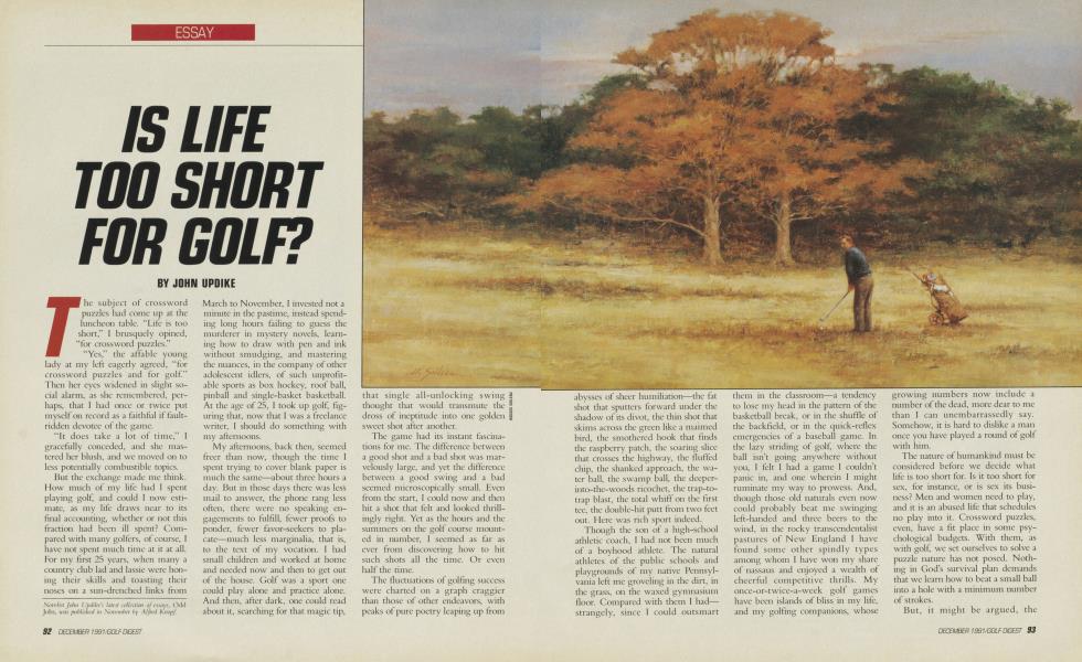 IS LIFE TOO SHORT FOR GOLF?