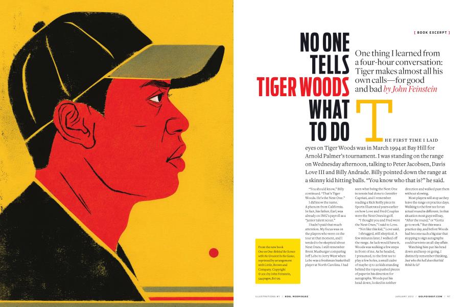 NO ONE TELLS TIGER WOODS WHAT TO DO