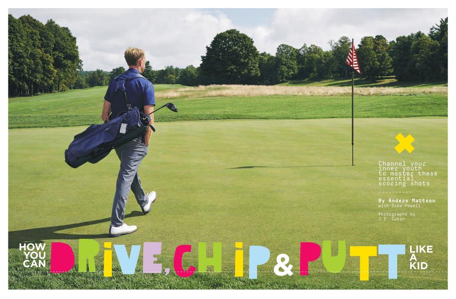 HOW YOU CAN DRIVE, CHIP AND PUTT LIKE A KID